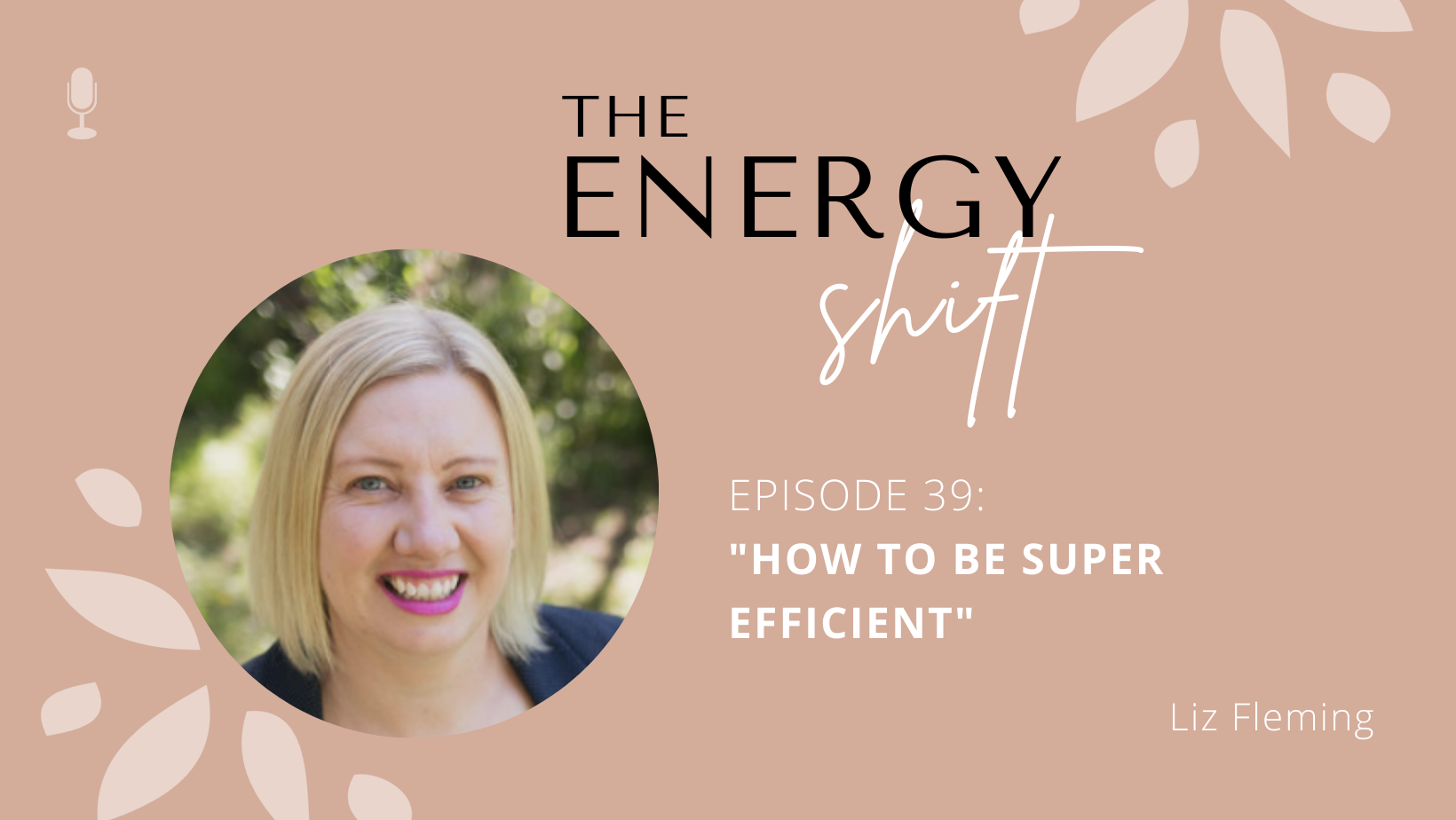 How To Be Super Efficient With Liz Fleming